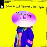 Schak & Will Atkinson Feat. Abi Flynn - Yesterday