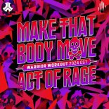 Act Of Rage - Make That Body Move (Warrior Workout 2024 OST) (Extended Mix)