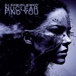 DJ Samuel Kimkò - NUCLEAR FIND YOU (Edit Mix)