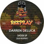 Darren Deluca - Shook Up (2024 Extended ReSpray)