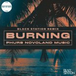 PHURS, Novoland Music & Black Station - Burning (Black Station Remix) [Extended Mix]