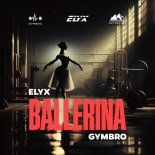 ELYX & GYMBRO - Ballerina (Extended Mix)