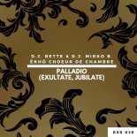 D.J. Bette &  D.J. Mirko B. - Palladio (Exultate, Jubilate) (Extended Mix)