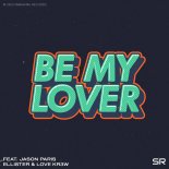 Ellister & Love Kr3w feat. Jason Paris - Be My Lover
