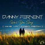 Danny Fervent - Won't You Stay (Mike Van Fabio Remix)