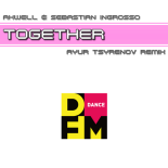 Axwell & Sebastian Ingrosso - Together (Ayur Tsyrenov DFM Extended Remix)