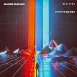 Imagine Dragons - Believer (Ayur Tsyrenov Extended Remix)