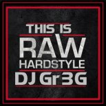 This Is New HARDSTYLE ｜RAW—002—2024—DJGr3G