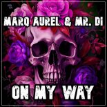 Marq Aurel & Mr. Di - On My Way (Hyper Techno Mix)