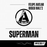 Felipe Avelar, Disco Ball'z - Superman (Original Mix)