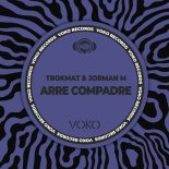 Trokmat, Jorman M - Arre Compadre (Original Mix)