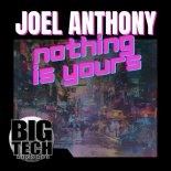 Joel Anthony - Nothing Is Yours (Extended Mix)