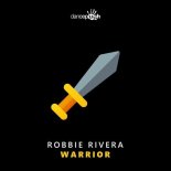 Robbie Rivera - Warrior (68 Beats Extended Mix)