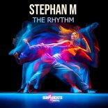 Stephan M - The Rhythm (Original Mix)