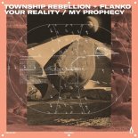 Township Rebellion, Flanko - My Prophecy (Original Mix)