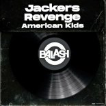 Jackers Revenge - American Kids (Original Mix)
