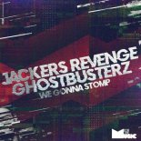 Jackers Revenge, Ghostbusterz - We Gonna Stomp (Original Mix)