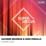 Jackers Revenge, Mike Ferullo - Comin' Out (Original Mix)