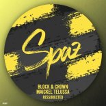 Block & Crown, Maickel Telussa - Ressurected (Original Mix)