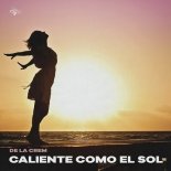 De La Crem - Caliente como el sol (Original Mix)
