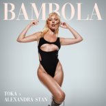 TOKA, Alexandra Stan - Bambola