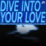 TooManyLeftHands & Sebastian Wibe Feat. Nadia Gattas - Dive Into Your Love