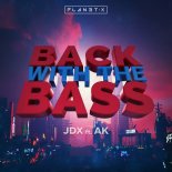 JDX Feat. AK - Back With The Bass