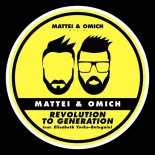 Mattei & Omich, Elisabeth Yorke-Bolognini - Revolution To Generation (Extended Mix)