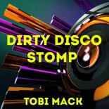 Tobi Mack - Dirty Disco Stomp (Extended Mix)