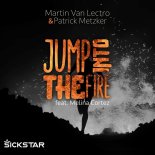 Martin Van Lectro & Patrick Metzker feat. Melina Cortez - Jump Into The Fire