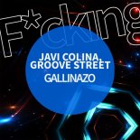 Javi Colina, Groove Street - GALLINAZO (Original Mix)