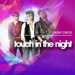SILENT CIRCLE - Touch In The Night (Valeriy Smile & Timber Remix)