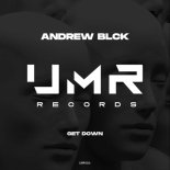Andrew BLCK - Get Down (Original Mix)