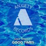 Mike Ferullo - Good Times (Club Mix)