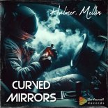 Halmer, Mellin - Curved Mirrors (Original Mix)