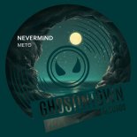 Meto - Nevermind (Original Mix)