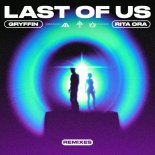 Gryffin & Rita Ora - LAST OF US (Ellis Moss Remix)