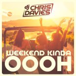 DJ Chris Davies - Weekend Kinda Oooh (Original Mix)