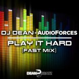 DJ Dean & AudioForces - Play It Hard (Fast Mix)