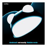 deadmau5 - Not Exactly (Rebūke Remix Extended)