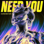 Cardination - Need You (Original Mix)