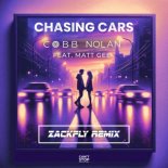 Cobb Nolan x Zackfly x Matt Gee - Chasing Cars (Zackfly Remix)