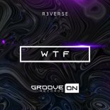 R3VERSE - WTF (Original Mix)