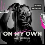 House Anatomy - On My Own (Mark Vox Remix)