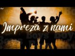 Arek Kopaczewski & Loki - Impreza Z Nami (Z Rep. Boys)