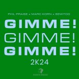 Semitoo & Marc Korn Feat. Phil Praise - Gimme! Gimme! Gimme! (2k24)