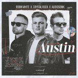 Robin White & Crystal Rock Feat. Audiosonik - Austin