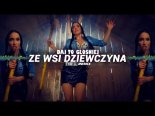 Daj To Głośniej  - Ze Wsi Dziewczyna (THR!LL REMIX) (Extended)