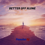 Pancho Dj - Better Off Alone (Pancho Dj Rmx)
