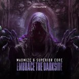 Madmize & Superior Core - Embrace The Darkside (Extended Mix)